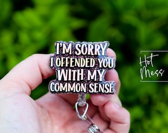 TRYARD : It Was Silly Of Me　サイン入り I'm Sorry I Offended You With My Common Sense Badge Reel, Funny