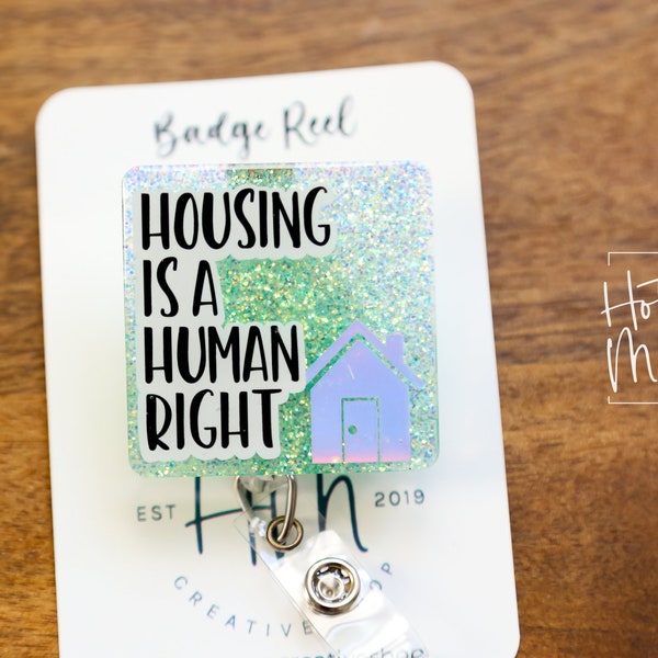 Housing Is A Human Right Badge Reel, Homeless Shelter ID Holder, Retractable Acrylic Badge Reel, Office Badge Reel