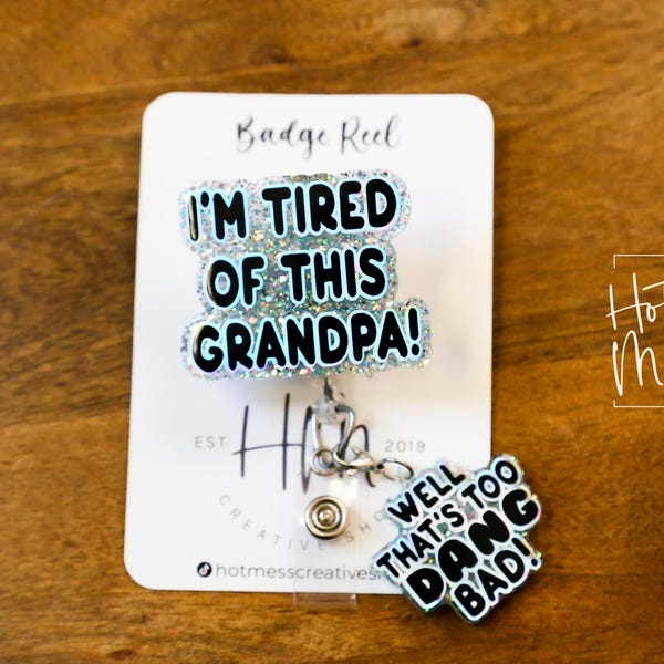 Blau, ich bin müde von dieser Grandpa Badge Reel, gut zu DANG Bad, RN-ID-Halter, einziehbare Acryl-Abzeichen-Reel, Krankenschwester-Geschenk, lustige Badge Reel