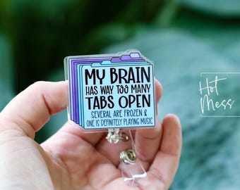 My Brain Has Way Too Many Tabs Open Badge Reel, perfect for multitaskers, overthinkers, and chaotic good energy! Funny Badge Reel