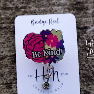 Be Kind Badge Reel, RN ID Holder, Nurse Badge Reel, Teacher Badge Holder