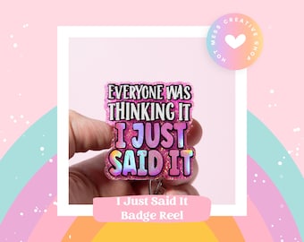Everyone was thinking it I just said it Funny Badge Reel, Nurse Badge Reel, ID Holder, ICU Nurse, Retractable Badge, Stocking Stuffer