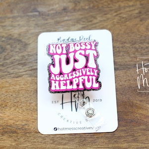 Not Bossy Just Aggressively Helpful, RN ID Holder, Retractable Acrylic Badge Reel, Nurse Gift, Night Shift