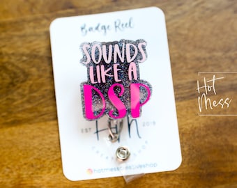 Sounds Like a DSP, black and pink, funny lanyard, RN ID Holder, Retractable Acrylic Badge Reel, Nurse Gift, Day Shift Gift