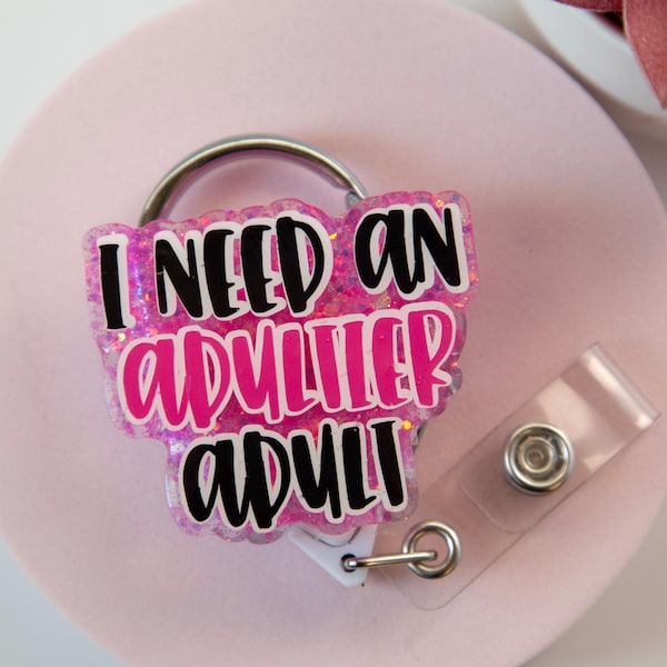 I need an adultier adult Badge Reel, Funny Badge
