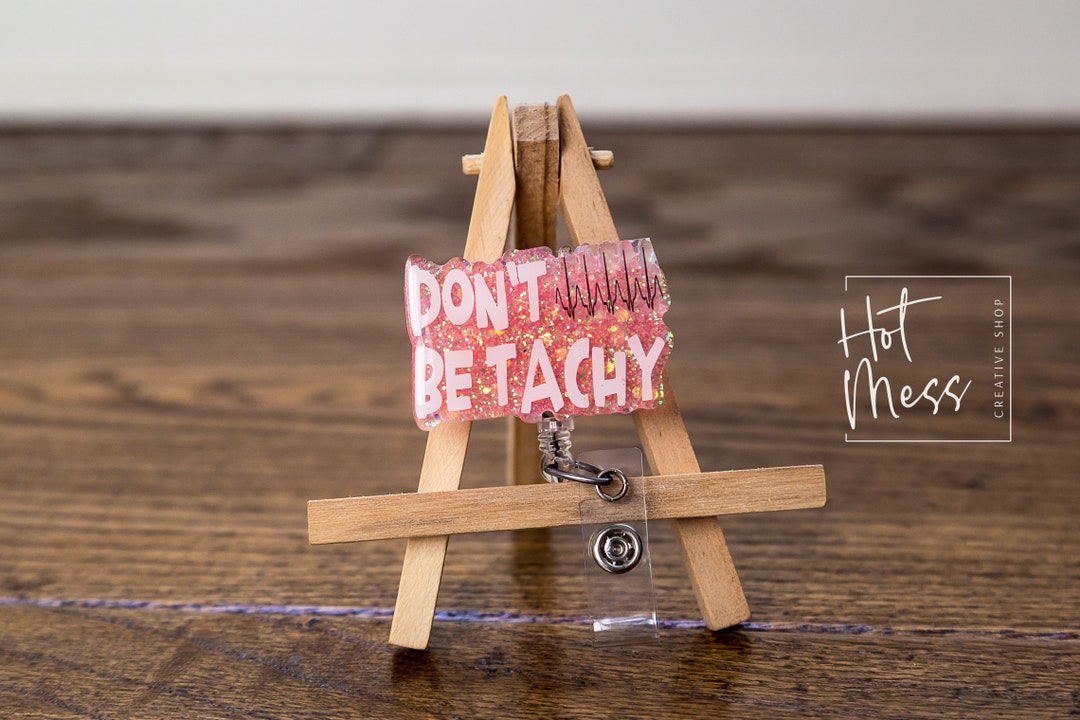 Don’t Be Tachy Badge Holder – Glitter Heart Design, Retractable Clip, Nurse Doctor Work Accessory