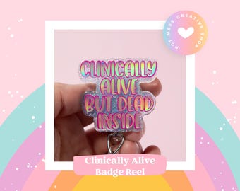 Clinically Alive, But Dead Inside Funny Badge Reel, RN ID Holder, Retractable Acrylic Badge Reel, Nurse Gift, Night Shift, Officer Worker