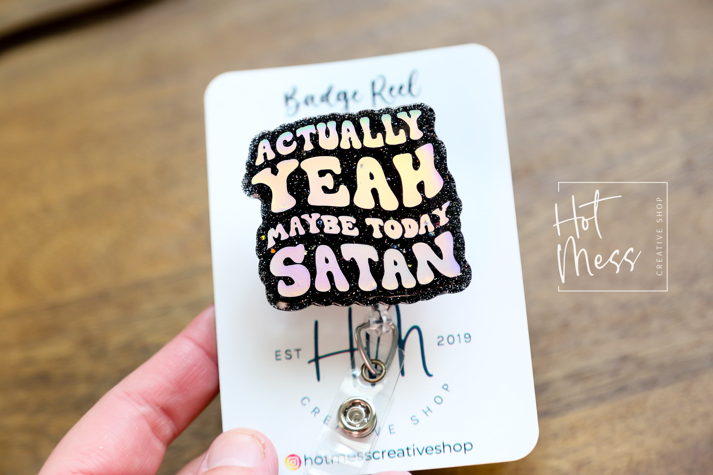 Actually Yeah Maybe Today Satan Funny Badge Reel, Holographic