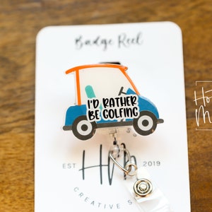 I&#39;d Rather Be Golfing Badge Reel, Sports coach badge reel, sports badge reel