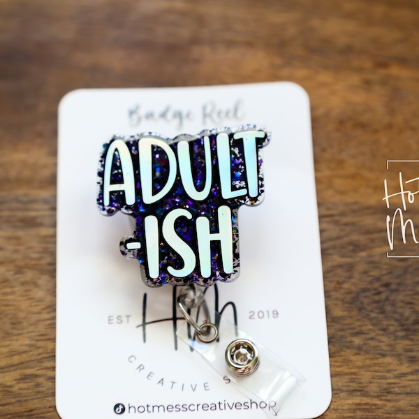 Funny Badge Reel, Adultish RN ID Holder, Retractable Acrylic Badge Reel, Nurse Gift, Night Shift, Dark Humor