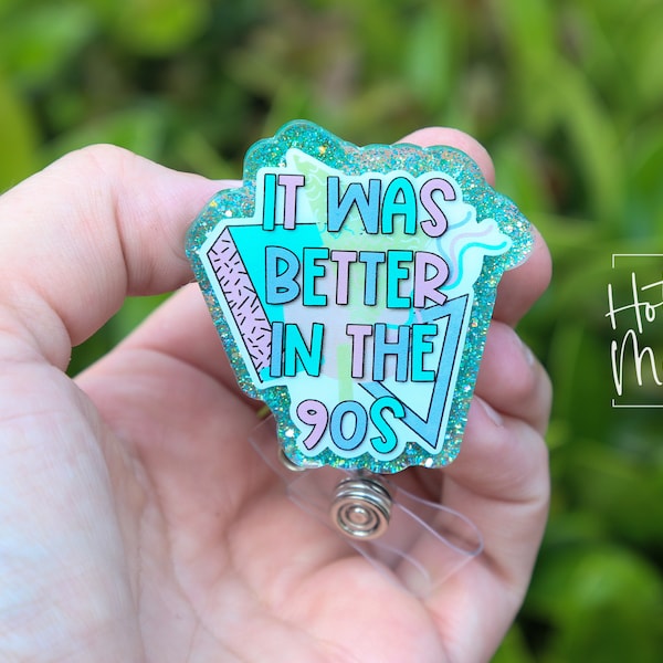 It was Better in the 90's Funny Badge Reel, RN ID Holder, Retractable Badge Reel, Nurse Gift, Office ID Holder,