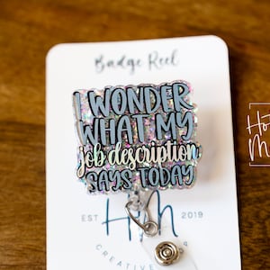 I wonder what my job description is today Funny Glitter Badge Reel, Night Shift badge reel, Sarcasm badge reel, Stocking Stuffer