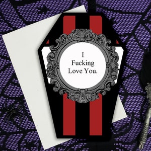 I Fucking Love you Coffin Greeting Card || Valentine's Day Anniversary Birthday Goth Gothic Occasion Holiday Sexy Valloween