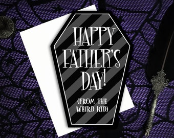 Happy Father's Day from the weird kid Greeting Card || Valentine's Day Anniversary Birthday Goth Gothic Father's Day Occasion Coffin Card