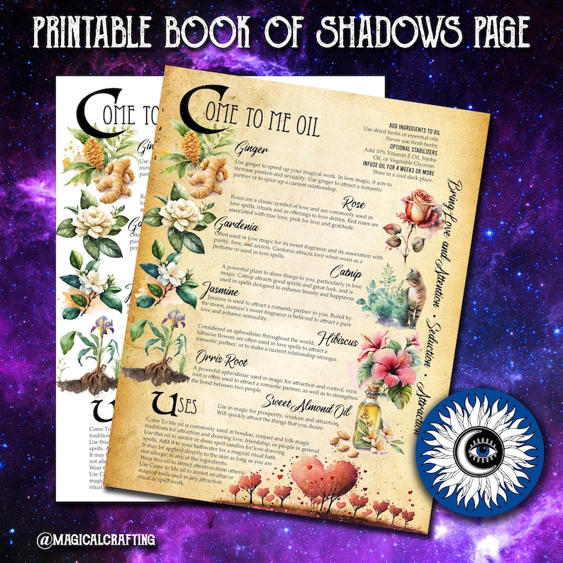 May include: A printable book of shadows page with instructions for making "Come to Me Oil". The page features illustrations of various herbs and flowers, including ginger, rose, gardenia, catnip, jasmine, hibiscus, and orris root. The text describes the magical properties of each herb and how to use them in love spells and rituals.
