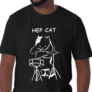 Hep Cat - Short-Sleeve Unisex T-Shirt | Printed in Multiple Locations Worldwide | Mens T-shirt | Womens T-shirt
