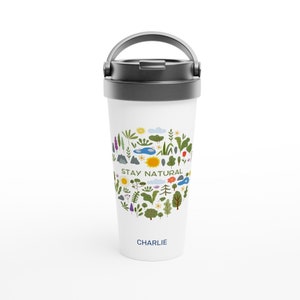 Stay Natural - White 15oz Stainless Steel Travel Mug | Personalise | Customise | Add Name