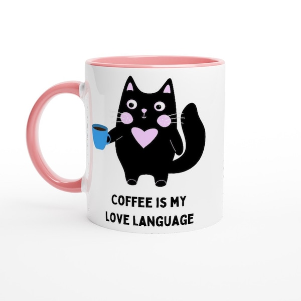 Cat, Coffee Is My Love Language - White 11oz Ceramic Mug with Colour Inside