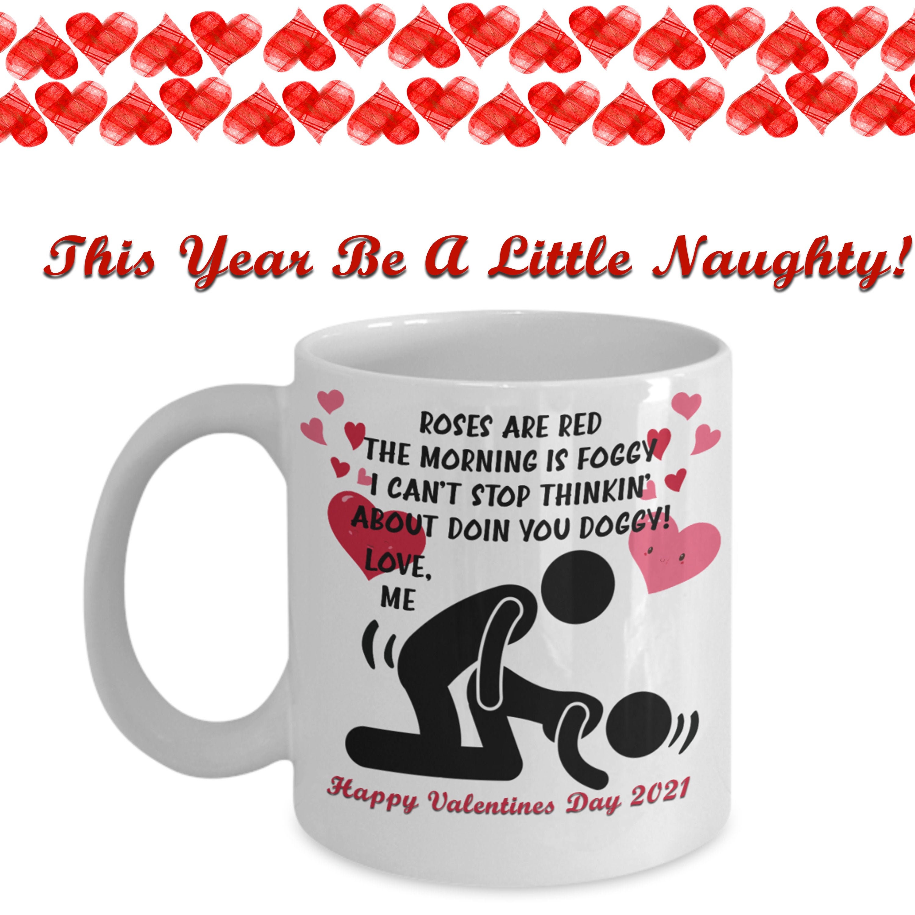 Naughty Valentines Day Coffee Mug 2021 Sexy Doggy Valentines Etsy