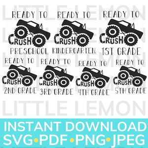 Boys Ready To Crush Monster Truck Preschool, Kindergarten, 1st, 2nd, 3rd, 4th, 5th Cricut Silhouette Cut Files SVG, PNG, PDF, jpeg