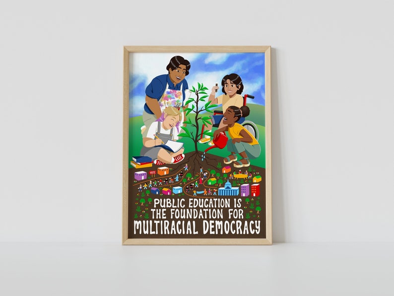 Public Education is the Foundation for Multiracial Democracy 11x14 Poster Fine Art Print Support Public Schools Fund Our Classrooms image 1