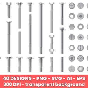 May include: A collection of various silver metal screws, bolts, and washers. The fasteners are of different sizes and head shapes, including flat, round, and hex heads. The image includes the text "40 DESIGNS - PNG - SVG - AI - EPS 300 DPI - transparent background."