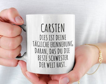 Geschenk für Bruder Schwester mit Namen Personalisierbar Scherzartikel Tasse Kaffeebecher Geschenkidee Geschwisterliebe