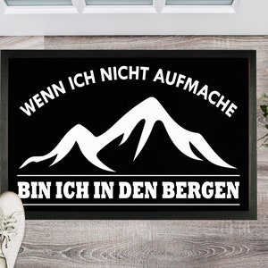 Doormat When I don&#39;t open the door I&#39;m hiking in the mountains