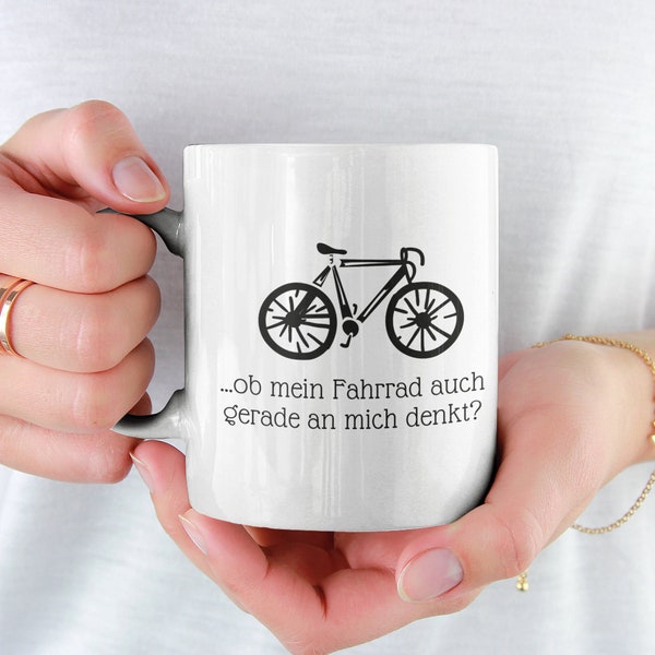 Radfahrer Tasse Ob mein Fahrrad auch gerade an mich denkt Bike Geschenk Geburtstag Kaffeebecher