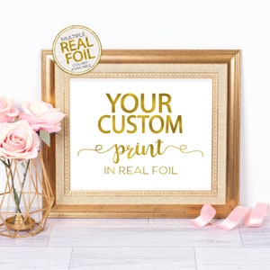 Custom Foil Print, Real Foil Print, Custom, Quote, Wall Art, Gold Foil, Typography Print, 4x6, 5x7, 8x10, Home Decor, Inspirational Art