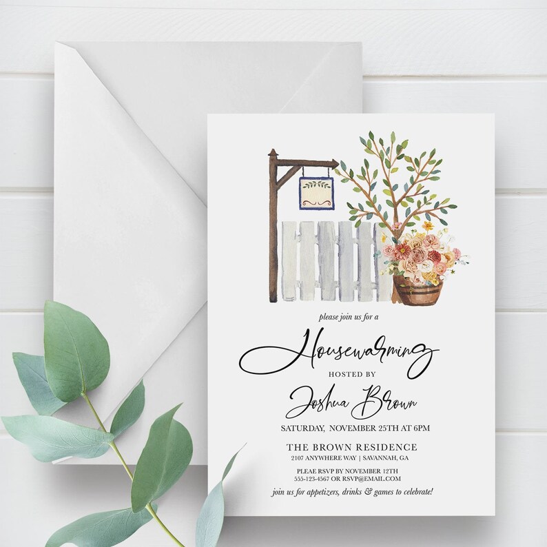 May include: A housewarming invitation with a watercolor illustration of a white picket fence, a potted plant, and a sign that says "Housewarming". The invitation is for Joshua Brown and is set for Saturday, November 25th at 6pm at The Brown Residence, 2107 Anywhere Way, Savannah, GA. Please RSVP by November 12th, 535-123-4567 or RSVP@email.com. Join us for appetizers, drinks & games to celebrate!