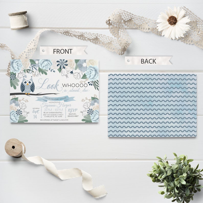 May include: A baby shower invitation with a blue and white owl design. The invitation says "Look Whooo is almost due" and includes the date, time, and location of the shower. The back of the invitation has a blue and white wavy pattern.