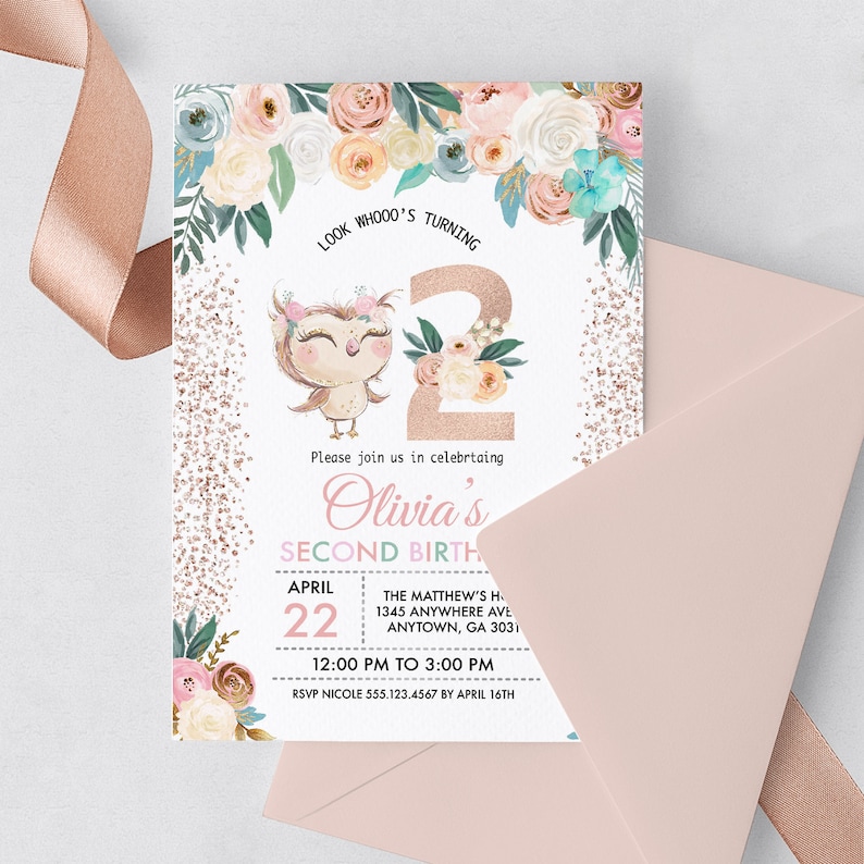 May include: A pink and white invitation with a floral design and a gold glitter background. The invitation says "Look Whooo's Turning 2" and "Olivia's Second Birthday". The date is April 22nd and the time is 12:00 PM to 3:00 PM. The RSVP information is included at the bottom.