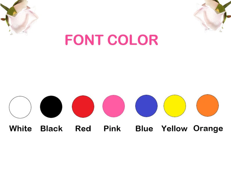May include: A chart showing different font colors, with the words "FONT COLOR" at the top. The colors are white, black, red, pink, blue, yellow, and orange.