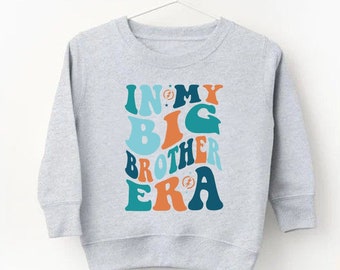 W mojej erze Wielkiego Brata, Bluza Big Brother, Prezent dla Wielkiego Brata, Ciąża brata, Bluza dla malucha Big Brother, Zabawny sweter dla malucha