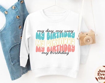 Ma journée, à ma façon, mon anniversaire - pull pour enfant, pull vague d'anniversaire, tenue d'anniversaire pour tout-petit, pull d'anniversaire drôle, cadeau d'anniversaire