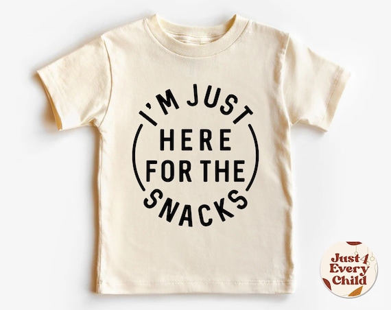 I'm Just Here For The Snacks Toddler Shirt, Toddler Shirts, Snack Kids Shirts, Snack Lover Baby Shirt, Cute Snack Toddler Shirt, Natural Tee