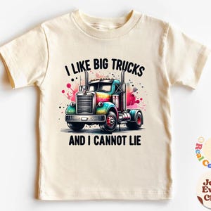 I Like Big Trucks T-shirt, Toddler Shirt, Kids Shirt, Cool T-shirt Truck, Boys Girls Outfit