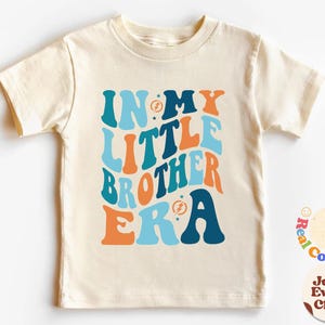 In My Big Brother Era, In My Little Brother Era, Baby Announcement, Big Brother Shirt, Lil Brother Body, Brother Pregnancy Reveal