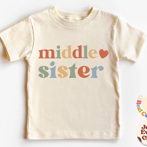 Middle Sister T Shirt, Pregnancy Announcement, Cute Natural Baby Body, Baby Announcement, Pregnancy Reveal Shirt, Middle Sister Announcement