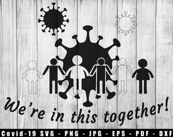Covid 19 Silhouette SVG, wir sind in diesem zusammen PNG, bügeln SVG, Schnittdatei, transparenter Hintergrund, jpg, eps, dxf, pdf