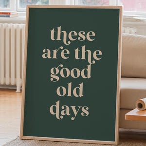 Retro These are the good old days, Green Wall Art, Positive Quote Print, Retro Typography, Motivational Wall Decor, Unframed Printed Poster