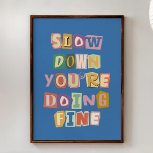Slow Down You're Doing Feindruck, trendige Wandkunst, Zitat Wanddekor, herunterladbar, Sammelalbum Brief druckbar, Magazin Schriftzug Poster