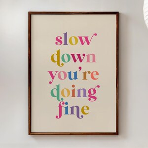Slow Down You're Doing Feindruck, trendige Wandkunst, Zitat Wanddekor, herunterladbar, druckbar, digitaler Download, Wohnkultur, ästhetischer Druck