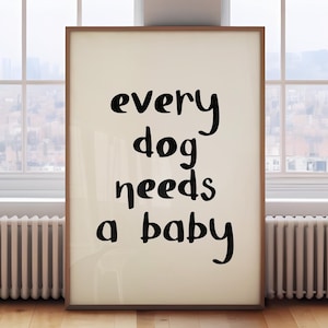 Todo perro necesita un bebé, anuncio de bebé, anuncio de embarazo, impresión de perro y bebé, póster de revelación de bebé, archivo de descarga digital, imprimible