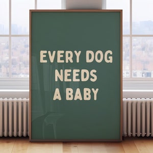 Todo perro necesita un bebé, anuncio de bebé, anuncio de embarazo, impresión de perro y bebé, póster de revelación de bebé, archivo de descarga digital, imprimible