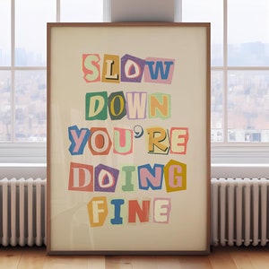 Slow Down You're Doing Feindruck, trendige Wandkunst, Zitat Wanddekor, herunterladbar, Sammelalbum Brief druckbar, Magazin Schriftzug Poster
