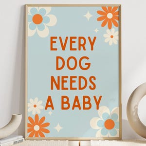 Todo perro necesita un bebé, anuncio de bebé, anuncio de embarazo, impresión de perro y bebé, póster de revelación de bebé, archivo de descarga digital, imprimible