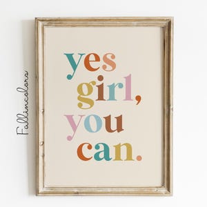 Yes Girl You Can, Motivational Print, Female Empowerment, Downloadable, positive affirmation girl, Neutral Girl room, boho natural nursery