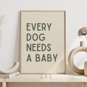 Jeder Hund braucht ein Baby, Babymitteilung, Schwangerschaftsankündigung, Hunde- und Babydruck, Baby offenbaren Poster, digitaler Download, druckbar